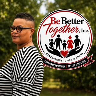 Woman with short hair and glasses in a striped shirt standing outdoors, logo for Be Better Together, Inc. with people and heart symbols, and slogan banners.