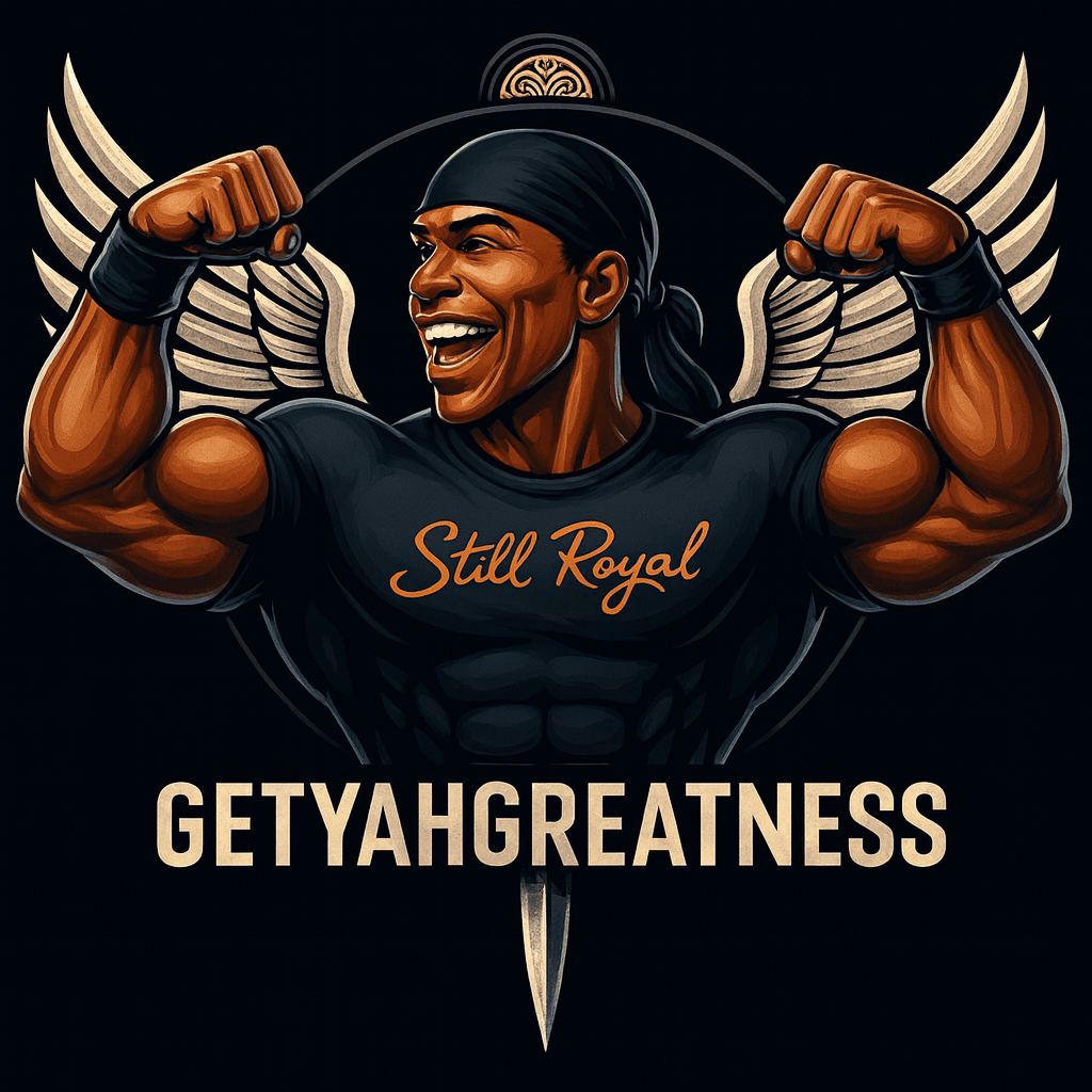A muscular person with a headband, smiling, flexing arms, with wings and a sword behind, and text 'Still Royal' and 'GETYAHGREATNESS'.