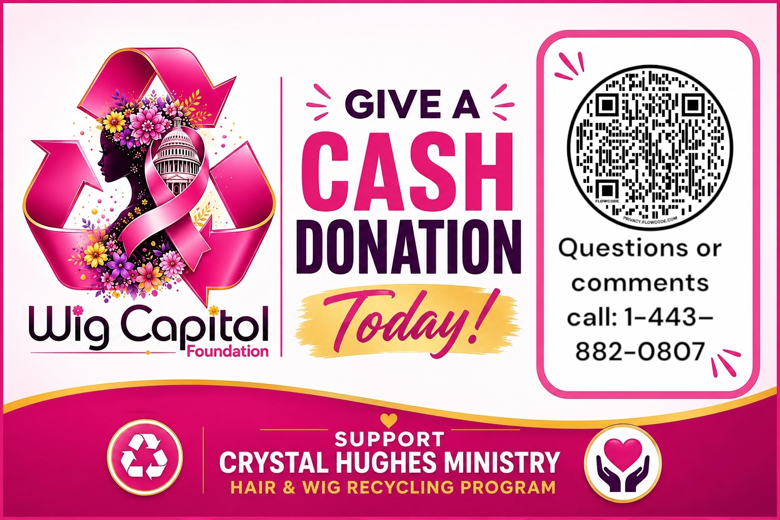 Pink and white flyer promoting cash donations for Wig Capital Foundation, supporting Crystal Hughes Ministry hair and wig recycling program, with QR code.