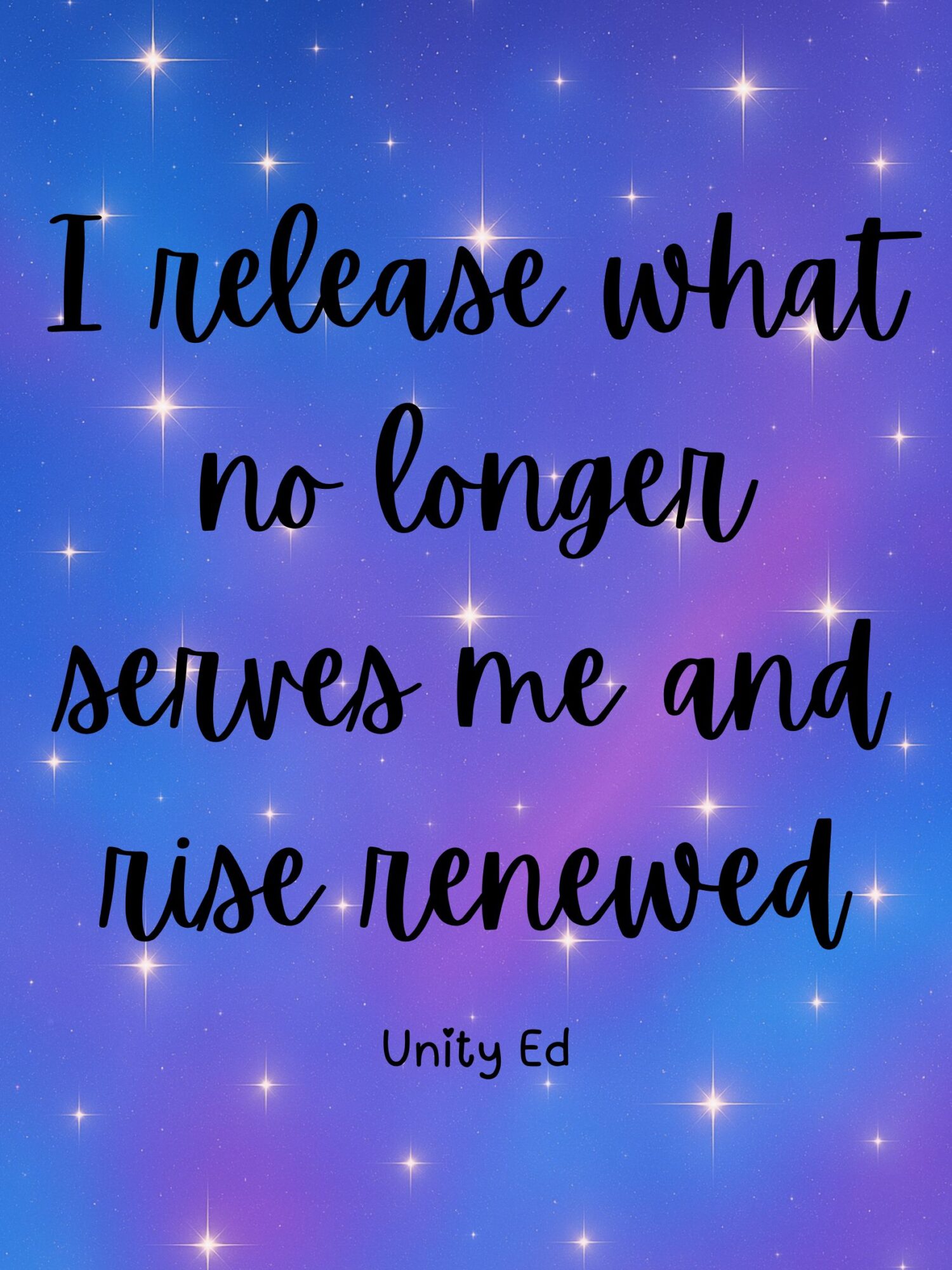 Inspirational quote on a blue and purple starry background: “I release what no longer serves me and rise renewed.”